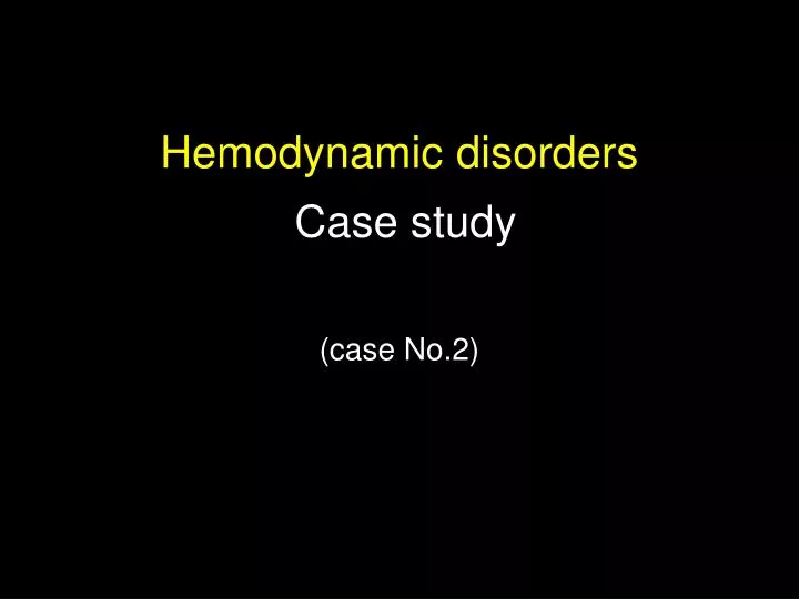 hemodynamic disorders case study case no 2
