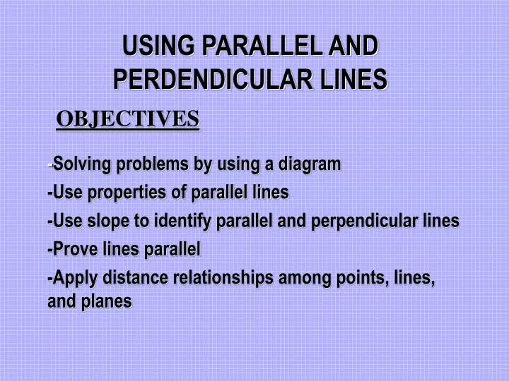 using parallel and perdendicular lines