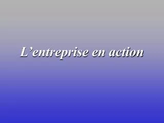 l entreprise en action