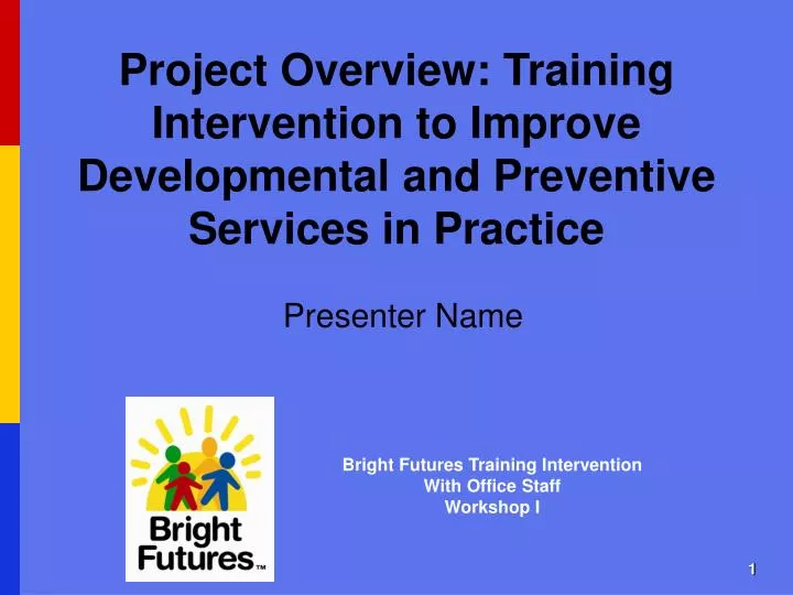 project overview training intervention to improve developmental and preventive services in practice