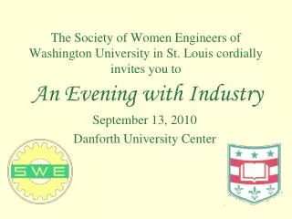 The Society of Women Engineers of Washington University in St. Louis cordially invites you to