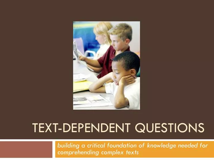 text dependent questions