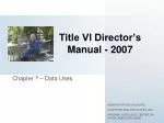 Title VI Director’s Manual - 2007 - slide 1