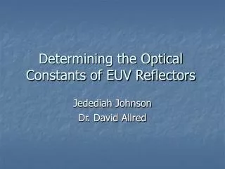 Determining the Optical Constants of EUV Reflectors