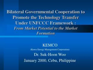 KEMCO (Korea Energy Management Corporation) Dr. Suk-Hoon Woo January 2000, Cebu, Philippine