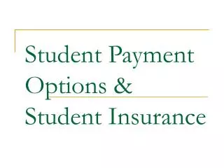 Student Payment Options &amp; Student Insurance