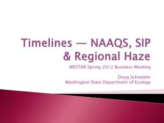 Timelines — NAAQS, SIP &amp; Regional Haze