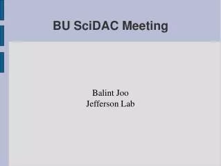BU SciDAC Meeting