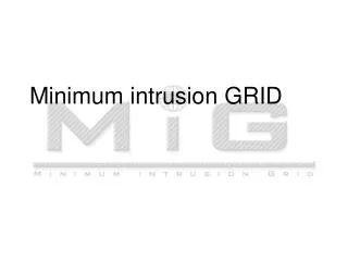 minimum intrusion grid