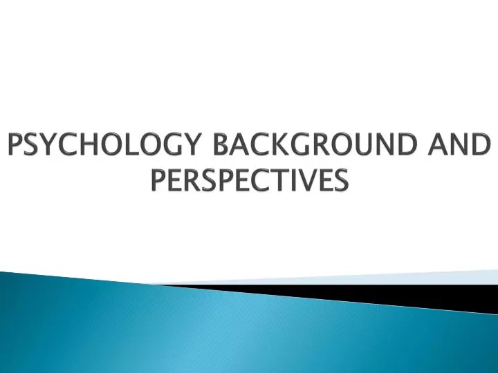 psychology background and perspectives
