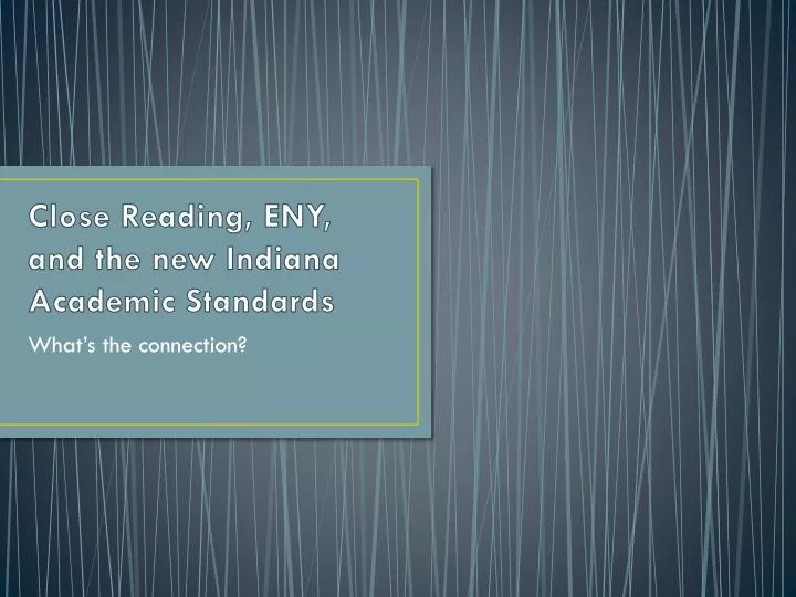 close reading eny and the new indiana academic standards