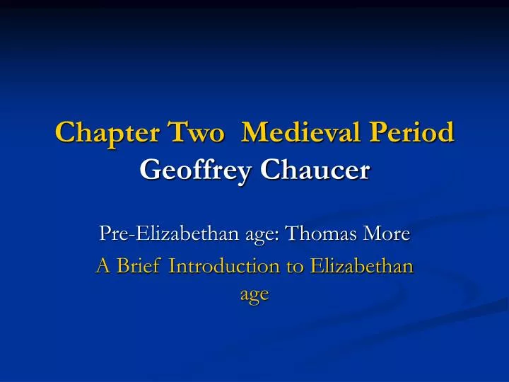 chapter two medieval period geoffrey chaucer