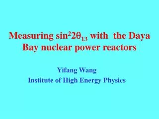Measuring sin 2 2 q 13 with the Daya Bay nuclear power reactors
