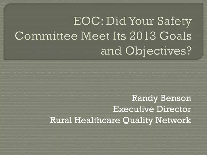 eoc did your safety committee meet its 2013 goals and objectives