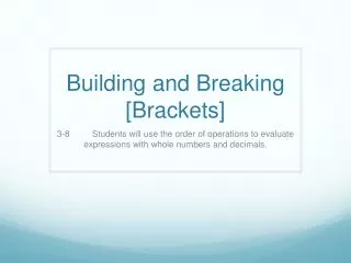 Building and Breaking [Brackets]