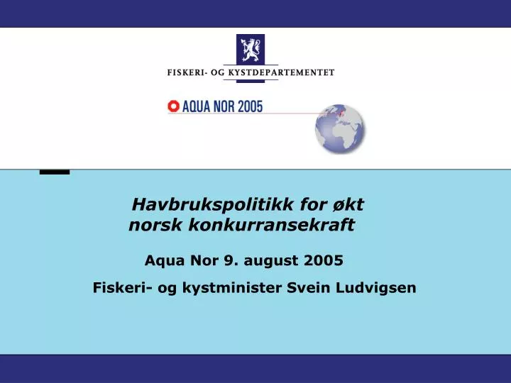 havbrukspolitikk for kt norsk konkurransekraft aqua nor 9 august 2005