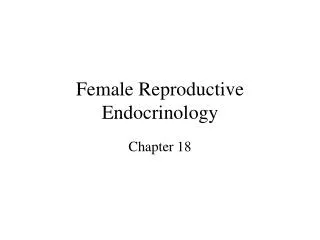Female Reproductive Endocrinology