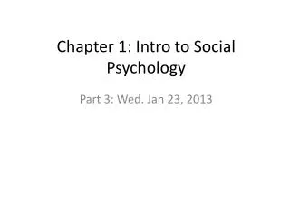 Chapter 1: Intro to Social Psychology