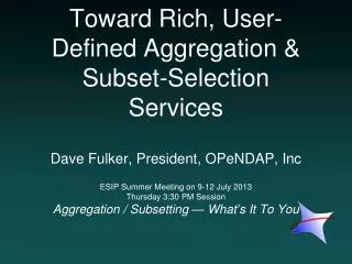 Toward Rich, User-Defined Aggregation &amp; Subset-Selection Services