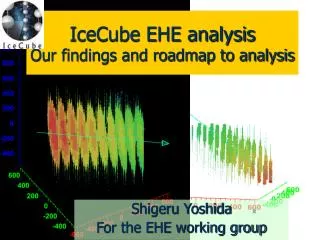 IceCube EHE analysis Our findings and roadmap to analysis