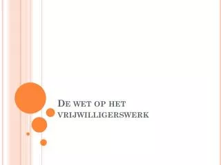 de wet op het vrijwilligerswerk