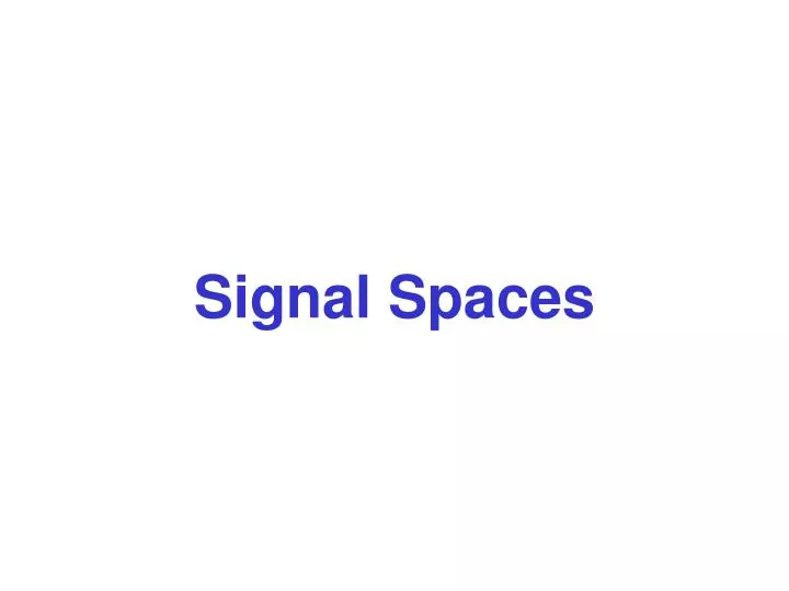 signal spaces