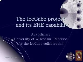 The IceCube project and its EHE capability