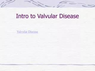Intro to Valvular Disease