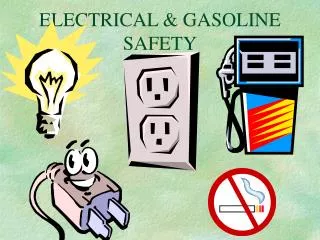 ELECTRICAL &amp; GASOLINE SAFETY