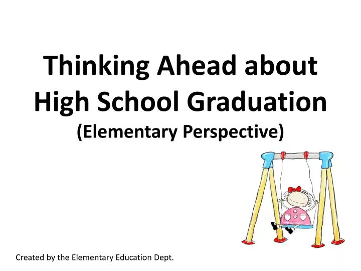 thinking ahead about high school graduation elementary perspective