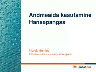 Andmeaida kasutamine Hansapangas