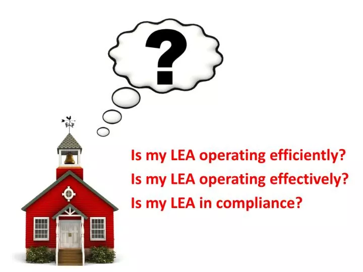 is my lea operating efficiently is my lea operating effectively is my lea in compliance