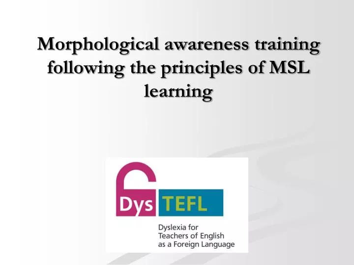 morphological awareness training following the principles of msl learning