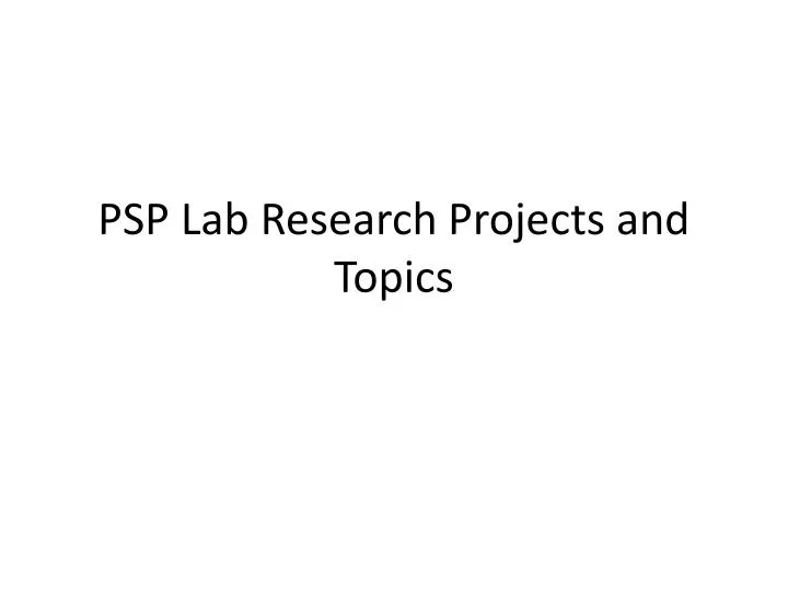 psp lab research projects and topics