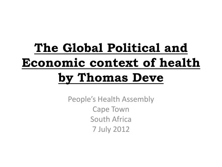 the global political and economic context of health by thomas deve
