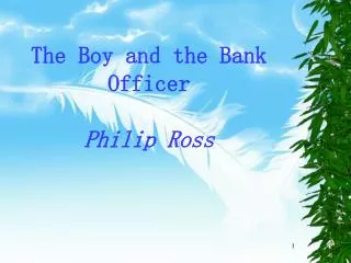 The Boy and the Bank Officer Philip Ross