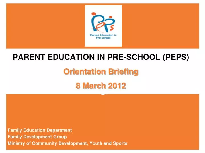 parent education in pre school peps orientation briefing 8 march 2012