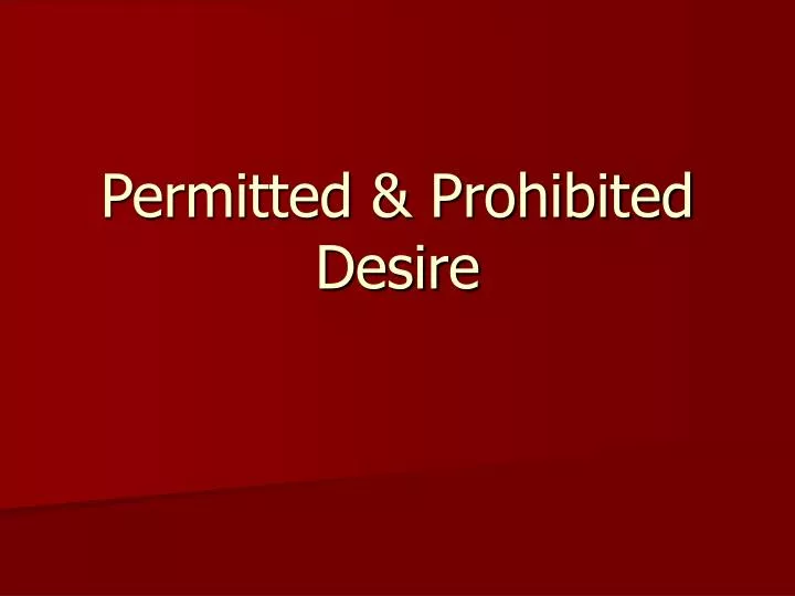permitted prohibited desire