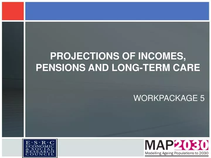 projections of incomes pensions and long term care