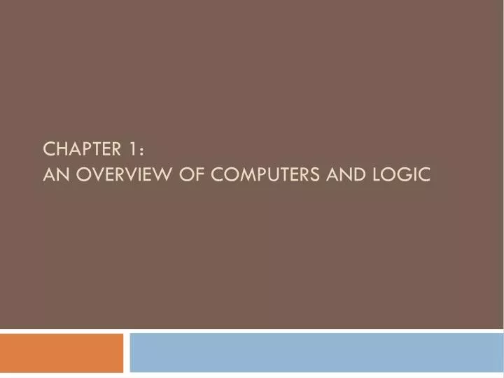 chapter 1 an overview of computers and logic
