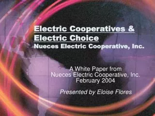 Electric Cooperatives &amp; Electric Choice Nueces Electric Cooperative, Inc.