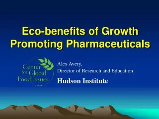 Eco-benefits of Growth Promoting Pharmaceuticals