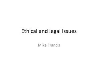 Ethical and legal Issues