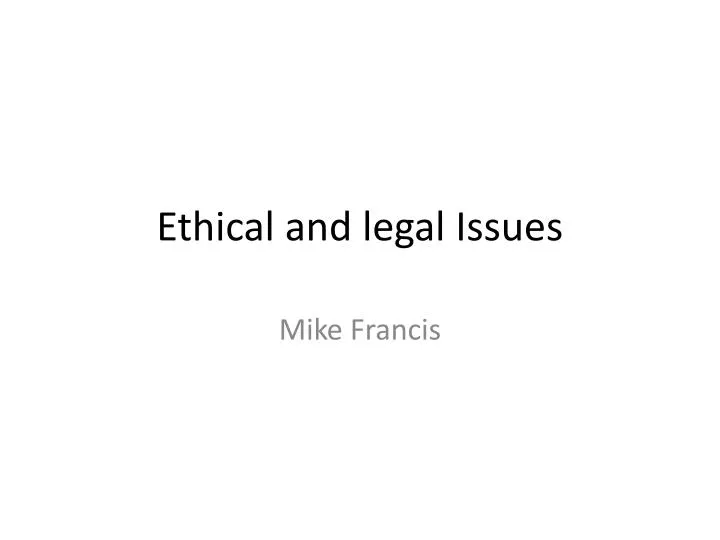 ethical and legal issues