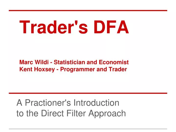 trader s dfa marc wildi statistician and economist kent hoxsey programmer and trader