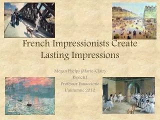 French Impressionists Create Lasting Impressions