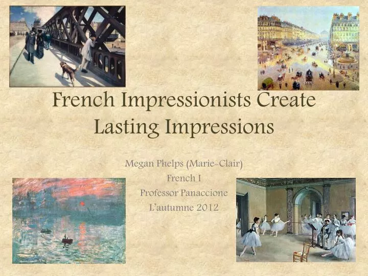 french impressionists create lasting impressions