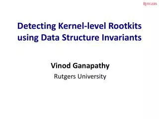 Detecting Kernel-level Rootkits using Data Structure Invariants