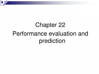 Chapter 22 Performance evaluation and prediction