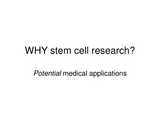 WHY stem cell research?